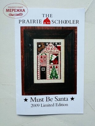 Фото The Prairie Schooler схема Must Be Santa. Limited Edition 2009